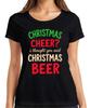 Christmas Cheer I Thought You Said Christmas Beer Weihnachtsspruch Damen T-Shirt