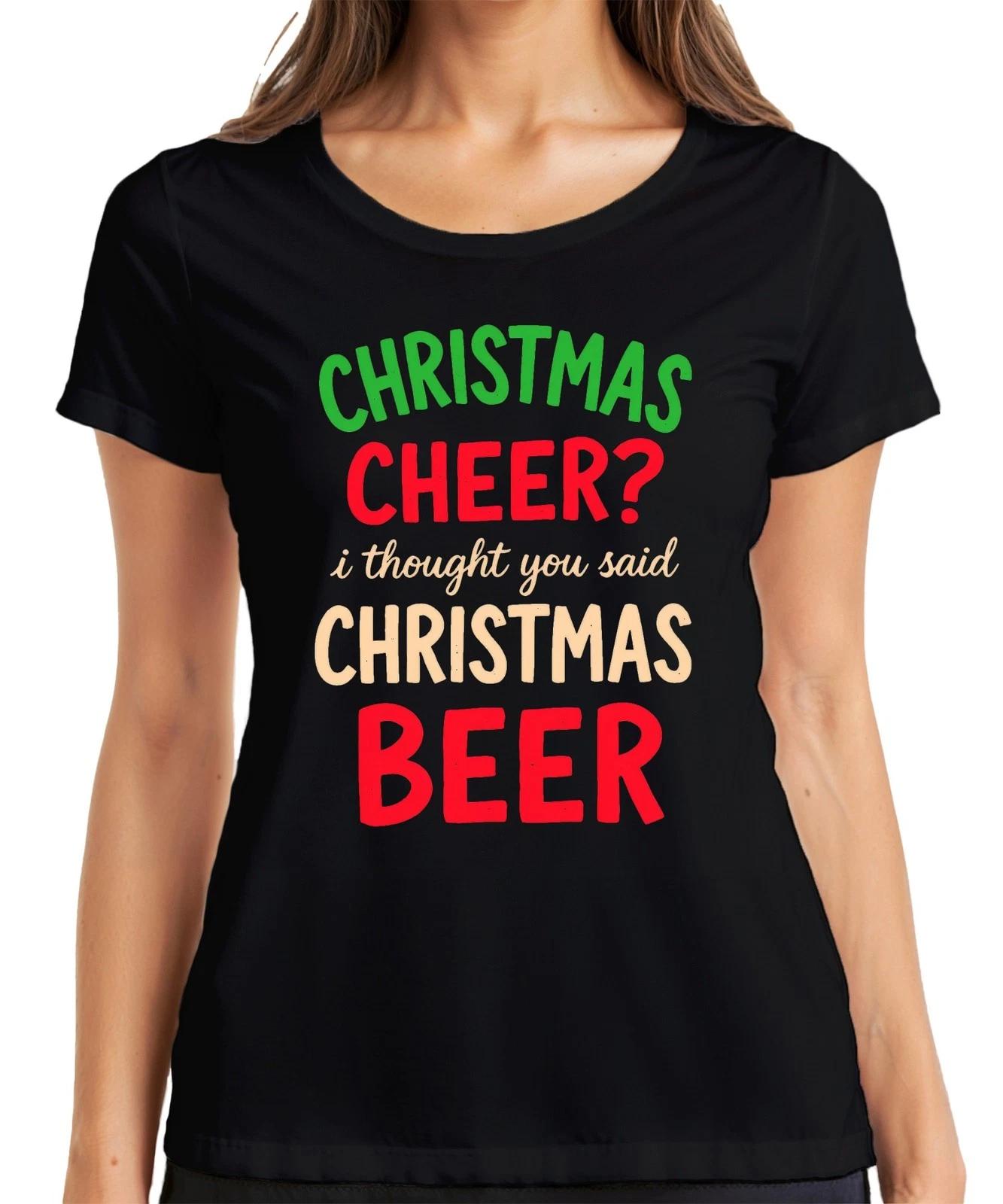 Christmas cheer I thought you said christmas beer weihnachtsspruch Damen T-Shirt XXL