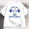 Today Im A Serious Goose Tshirt Funny Lifting Weights Gym Fitness Tshirt Deadlift Cotton Short Sleeve Loose Street Hip Hop Tee