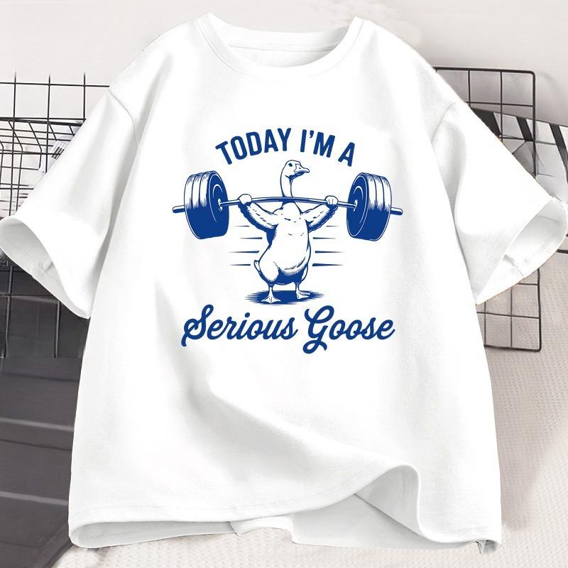 Today Im A Serious Goose Tshirt Funny Lifting Weights Gym Fitness Tshirt Deadlift Cotton Short Sleeve Loose Street Hip Hop Tee
