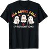 Nurse All About Fall Prevention Fall Physical Therapy PT OT Unisex T-Shirt Mens Womens Tees Top