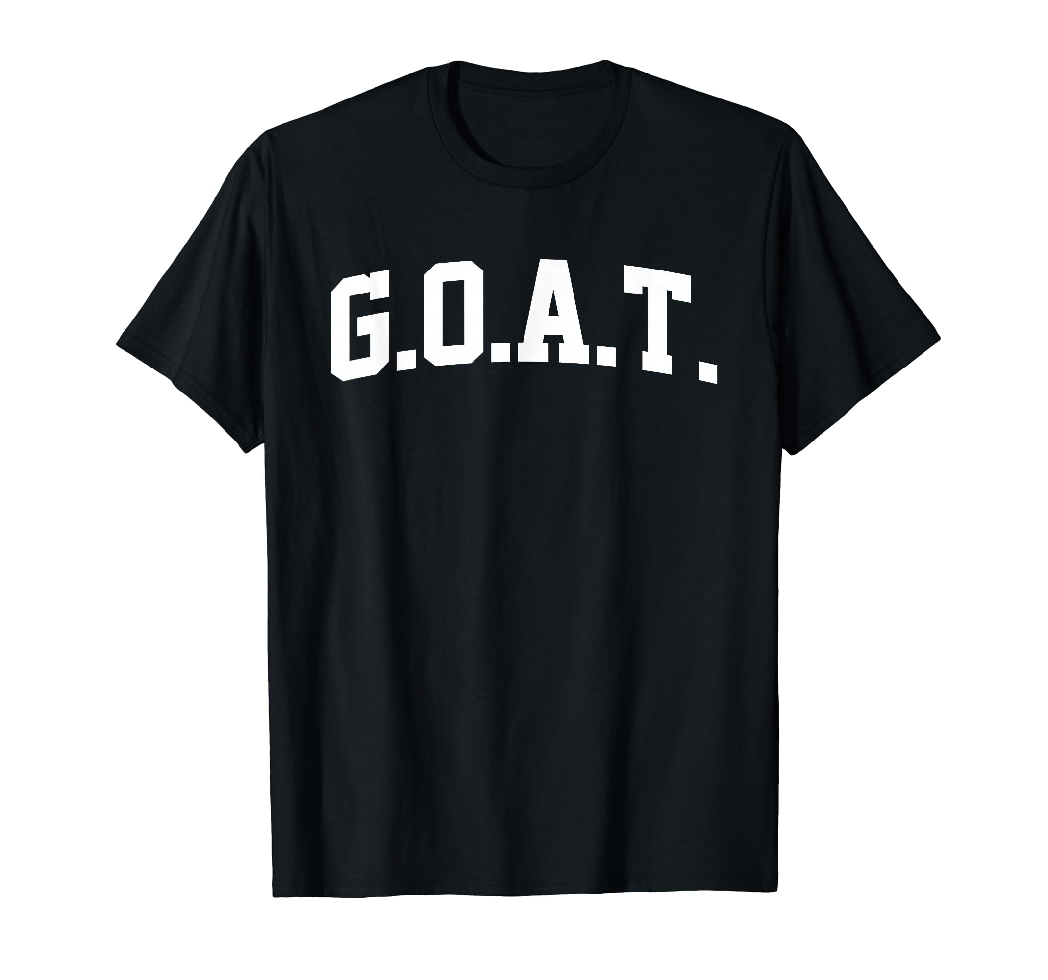

GOAT Funny Greatest of All Time G.O.A.T. T-Shirt