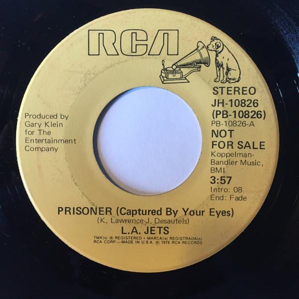 

7inch Record L. A. JETS - Prisoner (Captured By Your Eyes) JH10826 RCA 1976 US Rock Used