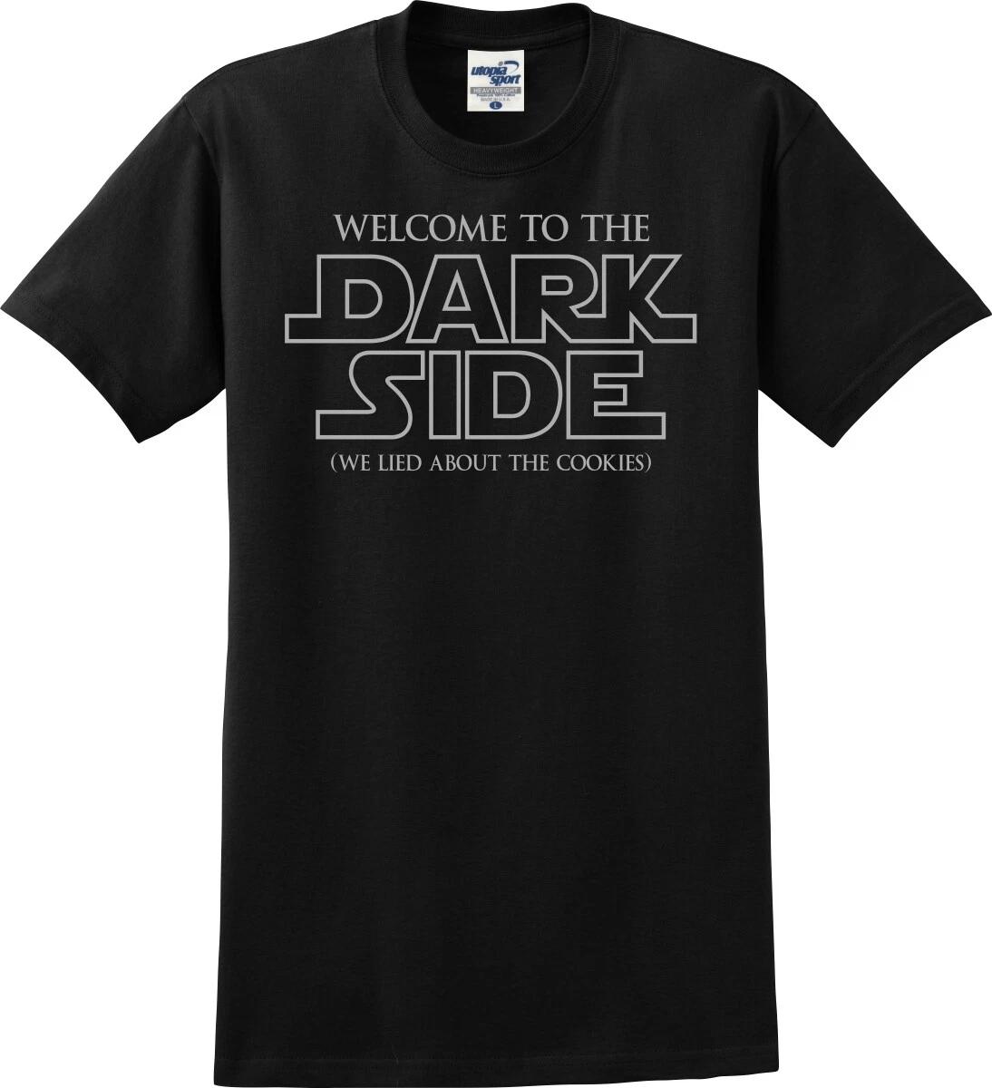 Welcome To The Dark Side We Lied About The Cookies Funny Unisex T shirt (S-5X) 4XL
