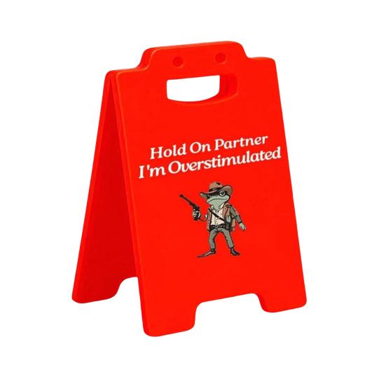 1/2/3Pcs Caution Overstimulated Desk Sign Cowboy Frog Hold On Partner I'm Overstimulated Mini Table Sign Home Office Decoration Coworkers Gag Gift
