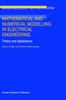 The Mathematical and Numerical Modelling In Electrical Engineering Theory and Applications : 1 Book