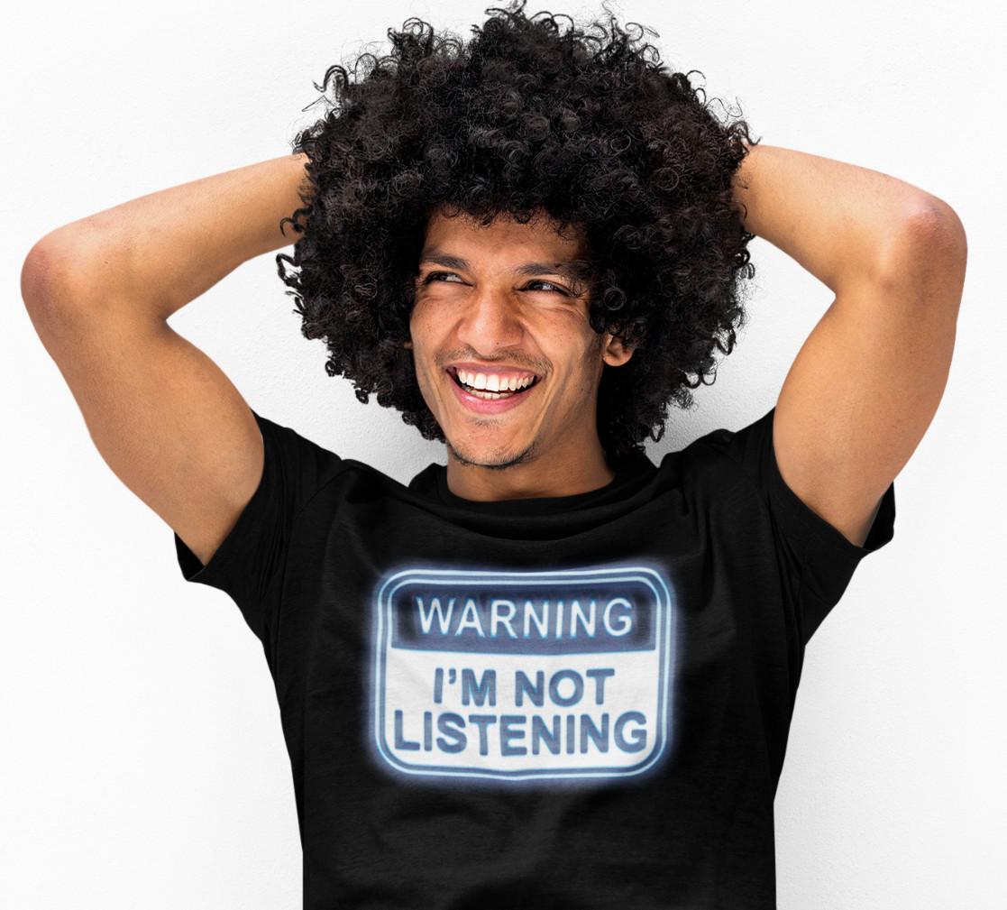 Warning Im Not Listening Mens T-Shirt Mens Womens Tees Top Funny Sarcasm Joke Humour / 3XL