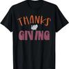 Thanks Giving Happy Thanksgiving Funny Turkey Day Graphic T-Shirt