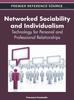The Networked Sociability and Individualism : Technology for Personal and Professional Relationships Book