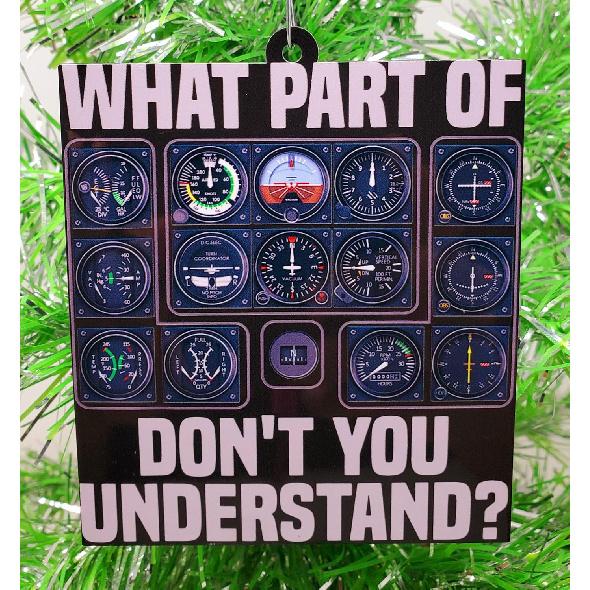 Pilot Ornament - Aviation trument Pannel What Part of This Don t You Understand