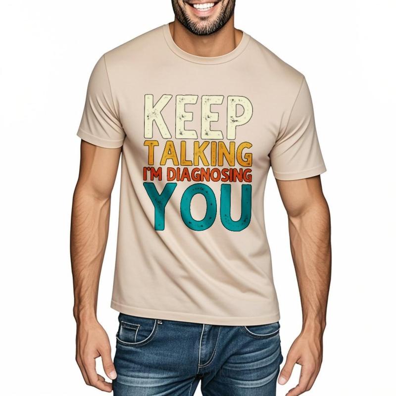 Solid Color For Unisex Round Neck Tshirt Keep Talking Im Diagnosing You Anime For Unisex Teeshirt Round Neck Tee Unisex Tshirt