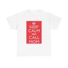 Bleib ruhig und ruf Mama an T-Shirt Grafik Muttertag Unisex Schwerer Baumwoll-Tee