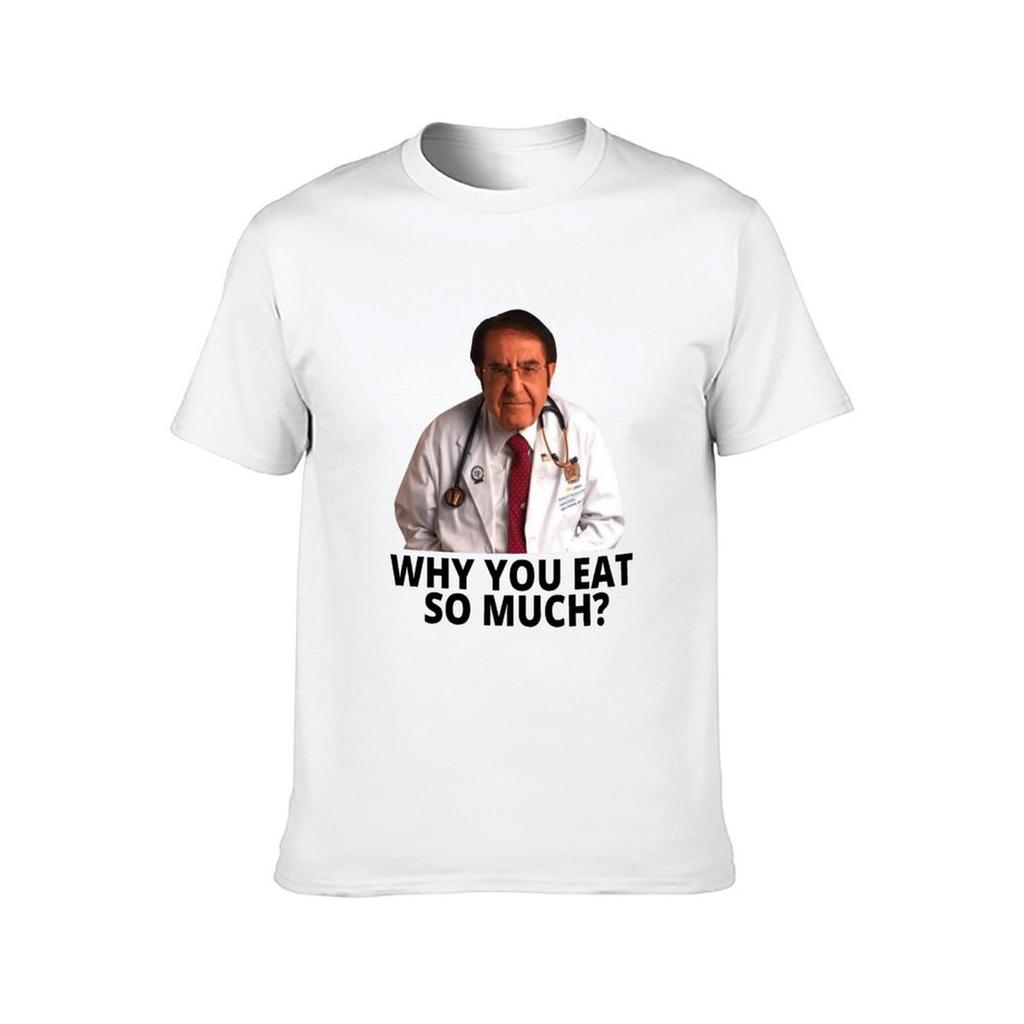 Mann für Grafik Warum T-Shirt Dr. Eat You Much Herrenhemden für T-Shirts Mann t Nowzaradan So