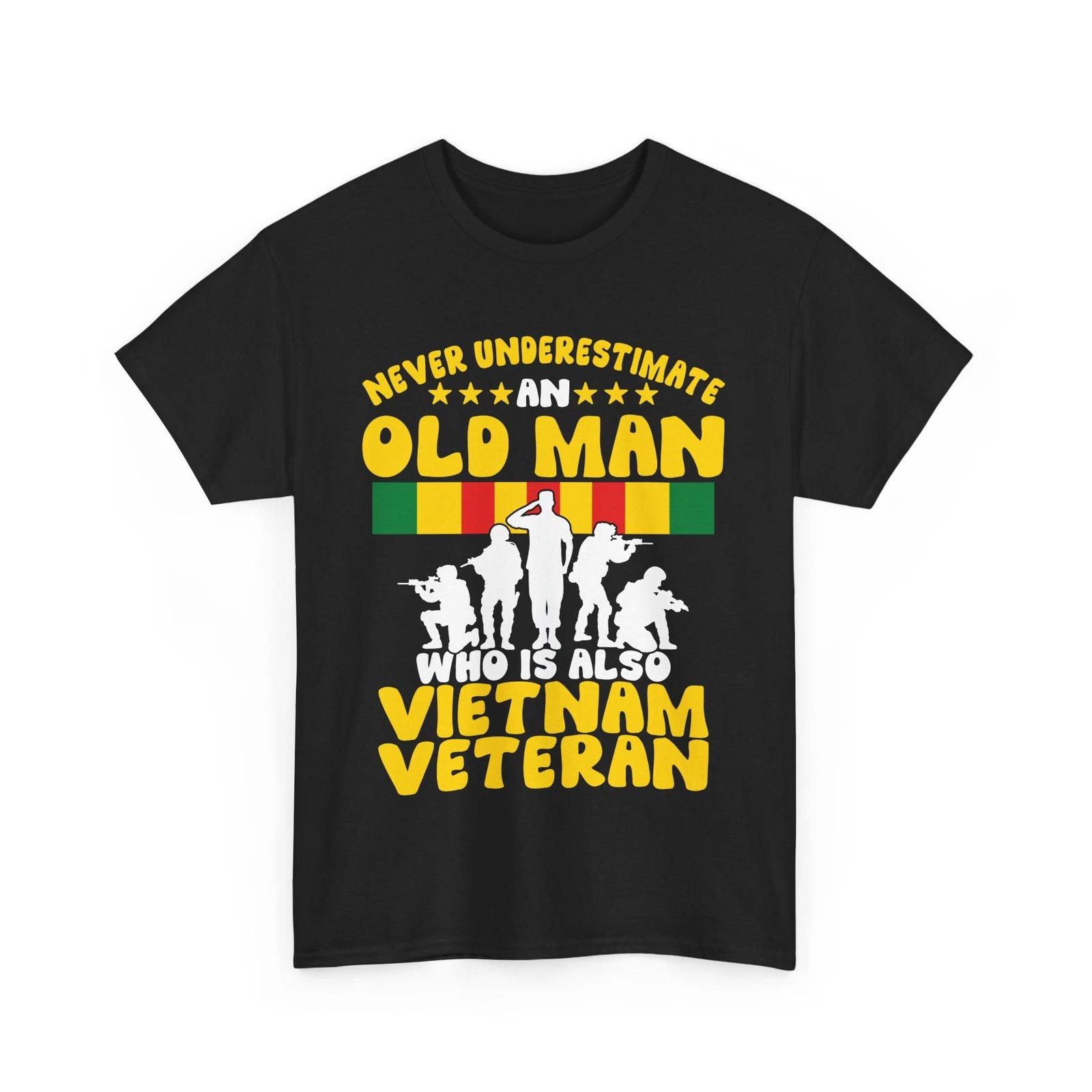 

Veteran Shirt, Never Underestimate An Old Man Who Is Also Vietnam Veteran Shirt 3XL