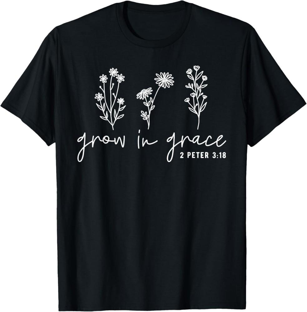 Grow In Grace Christian Easter Day T-Shirt Unisex T-Shirt XXL