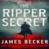 The Ripper Secret by James Becker Paperback Book 9781788633772