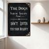 The Dogs Have Been Fed Don't Listen To Ther Bulhitt Rustic Chalkboard Style Tin Sign Vintage Metal Wall Decor with Gold Corners
