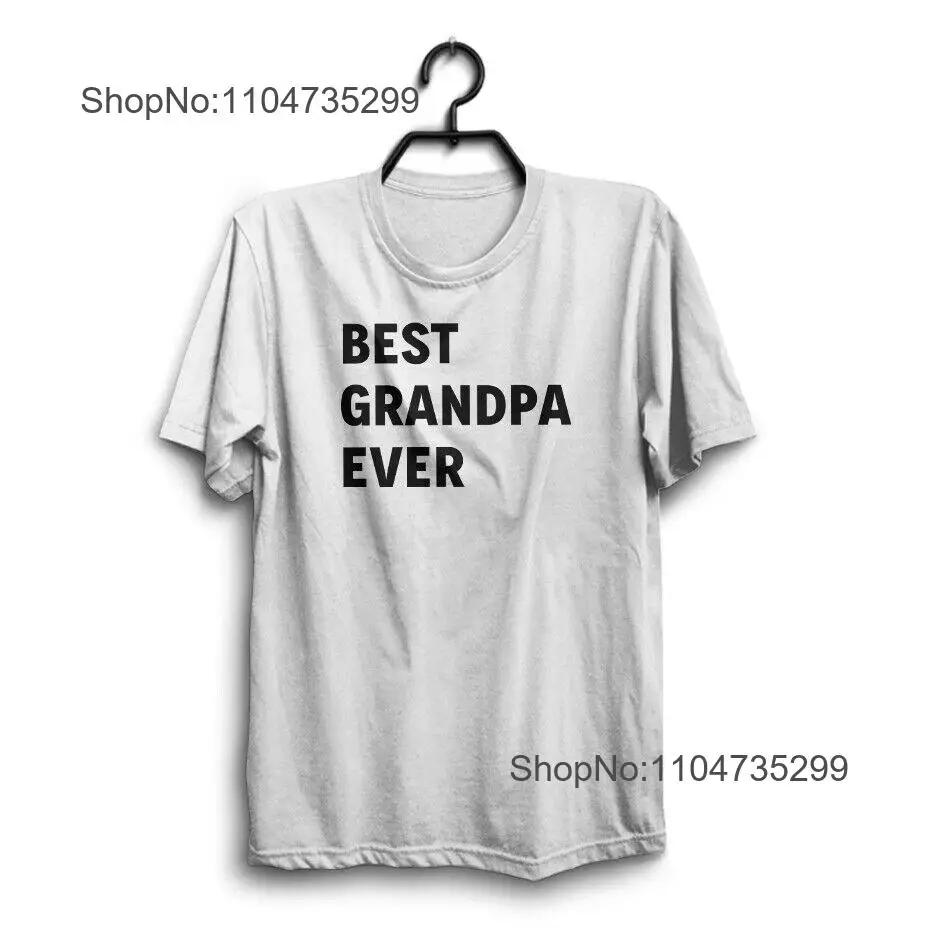 Best Grandpa Ever Unisexs Funny White T Shirt Novelty Joke Clothing Gift Tee Vintage Unisex Graphic Slightly Soft