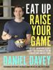 Kniha Eat Up, Raise Your Game : 100 Easy, Nutritious Recipes To Help You Perform Better On Exercise Days and Rest Days