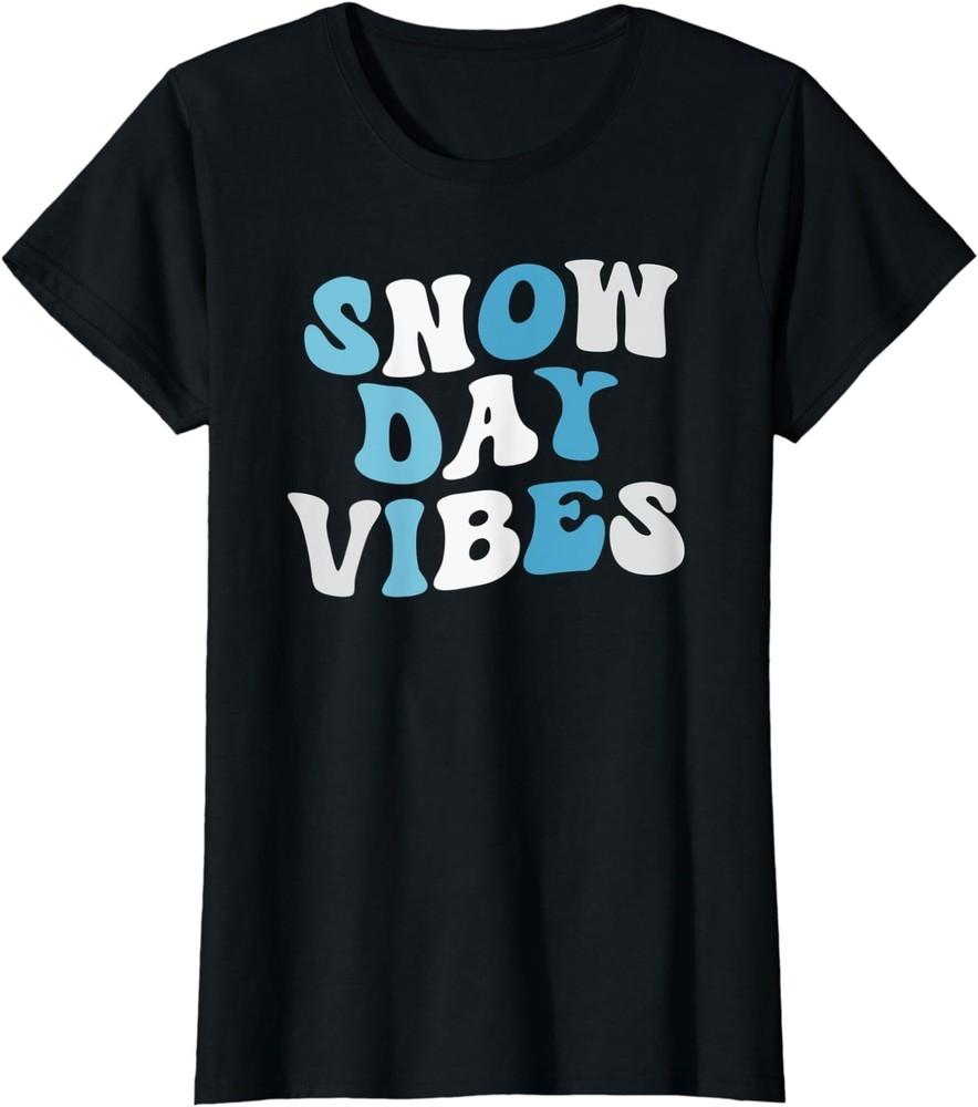 

unny Snow Days Vibes - Snow Day Supporter Snow Lover Ladies Crewneck T-Shirt Unisex T-Shirt S