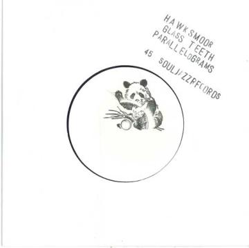 

7inch Record HAWKSMOOR - Glass Teeth / Parallelograms SJR5587 Soul Jazz Recor 2024 UK New Age & Easy Listening