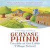 Trouble At the Little Village School by Gervase Phinn Paperback Book 9781444705607