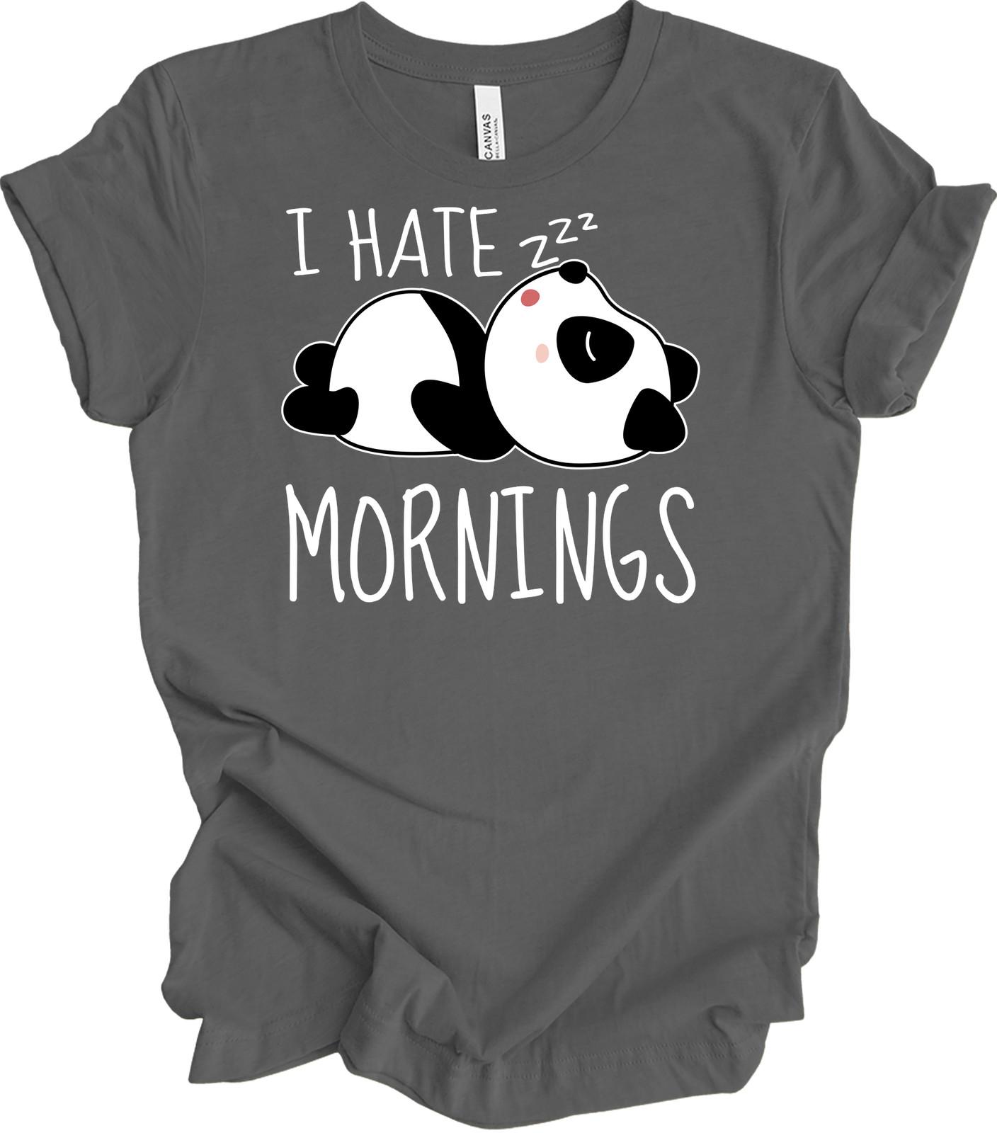 I Hate Mornings Panda Funny T-Shirt Unisex M
