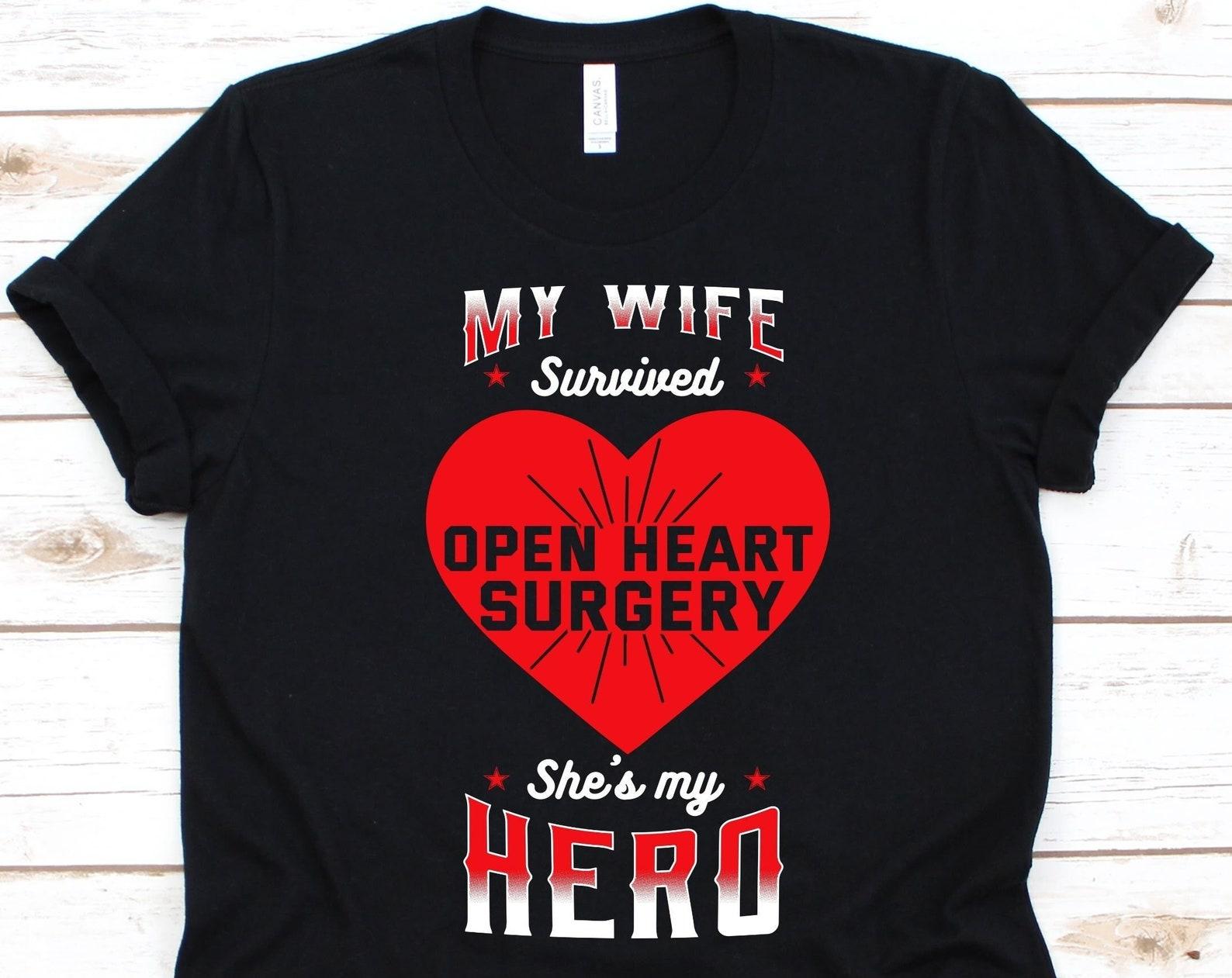My Wife Survived Open Heart Surgery Shirt, Heart Surgery Survivor Gift, Coronary Artery Bypass, Cardiac Operation, Heart Transplant Shirt 3XL