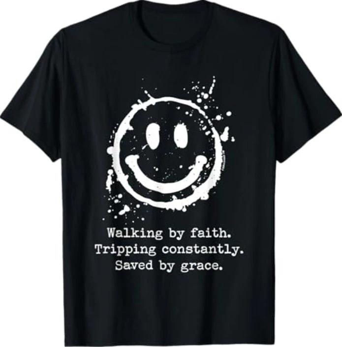 Walking by Faith Tripping Constantly Saved by Grace T-Shirt 4XL