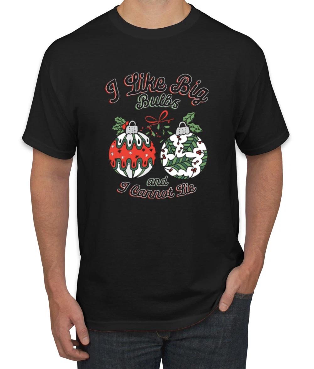 I Like Big Bulbs and I Cannot Lie Ugly Christmas Men s T- Shirt 4XL
