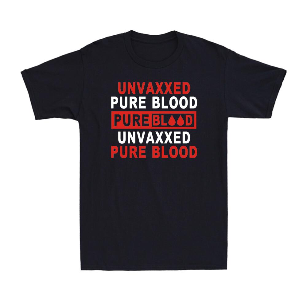 Unvaxxed Pureblood Pureblood Unvaxxed Pureblood Funny Vaccine Joke Men s T-Shirt Unisex T-Shirt S