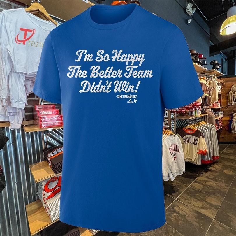 Кике Эрнандес Лучшая команда не выиграла Футболка Dodgers Унисекс Футболка XL
