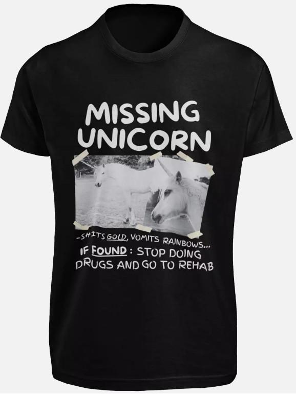 Missing Unicorn Poster T-SHIRT S-3XL Funny Don t Do Drugs Festival Joke Dar Unisex T-Shirt L
