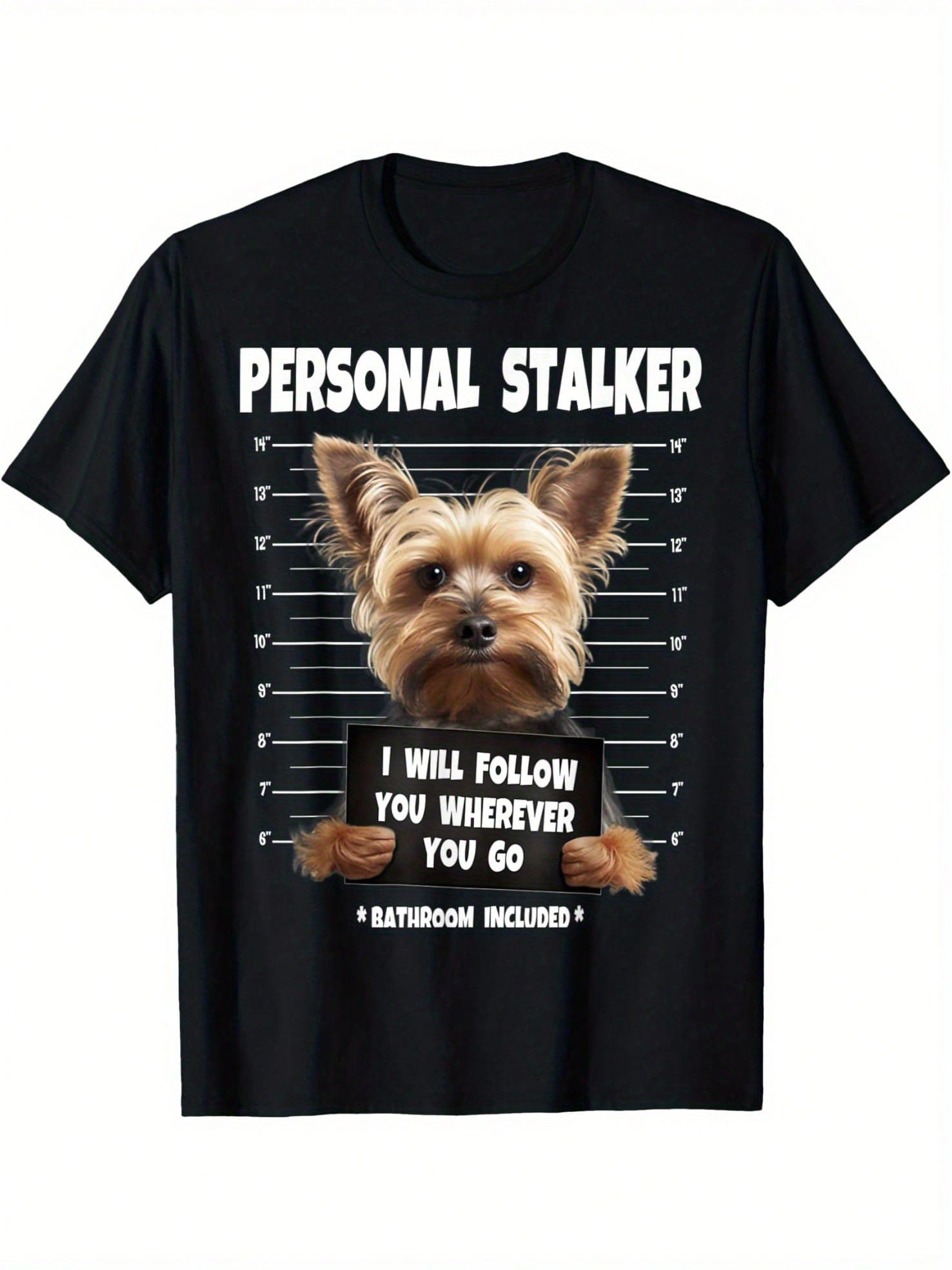 unisex S T-Shirt Featuring A Fun  Personal Stalker, I Will Follow You  Design With A Yorkshire Terrier Pattern. It Has Short Sleeves, A Loose Fit Idea S разноцветный