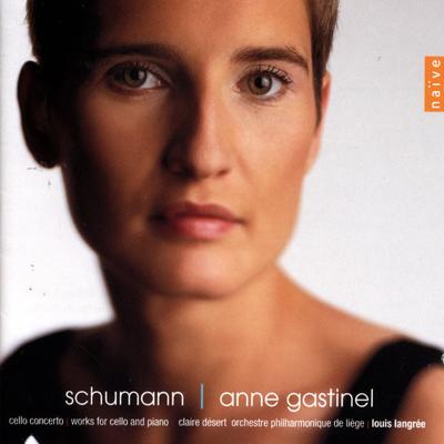 CD ROBERT SCHUMANN, ANNE GASTINEL, CLA - Cellokonzert / Werke für Cello An V4897 Na?ve 2001 Österreich Klassisch Gebraucht