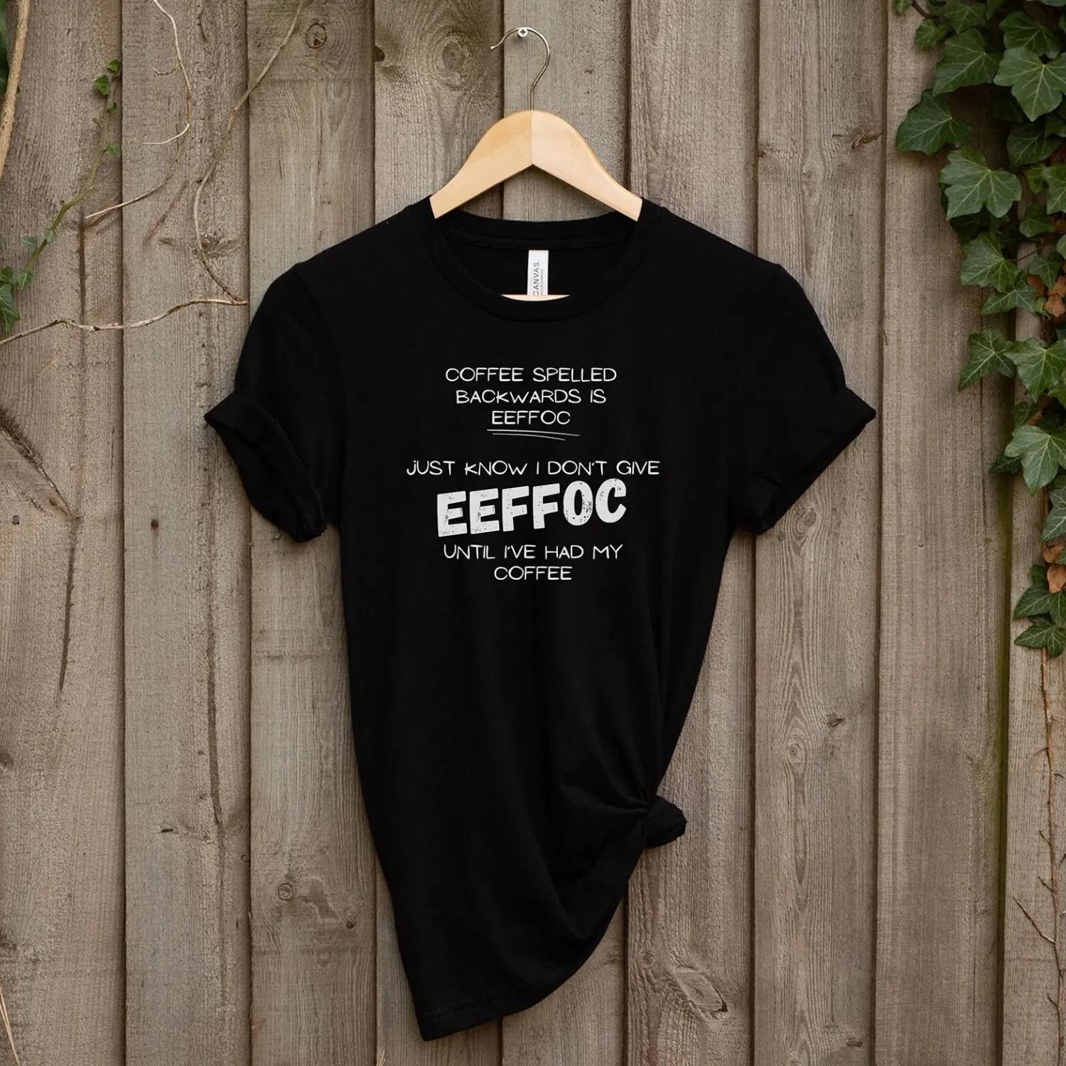 Funny Coffee Lover T Shirt I Don Give Eeffoc Saying But First S чёрный