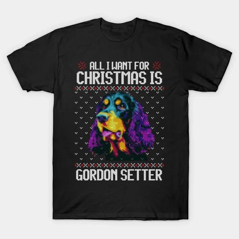 Tudo o que Quero para o Natal é Gordon Setter Camiseta Divertida para Amantes de Cães 100% Algodão Gola Redonda Manga Curta Casual Camiseta Masculina