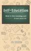 The Self-Education : What Is This Teaching Me? A Book About Life Book