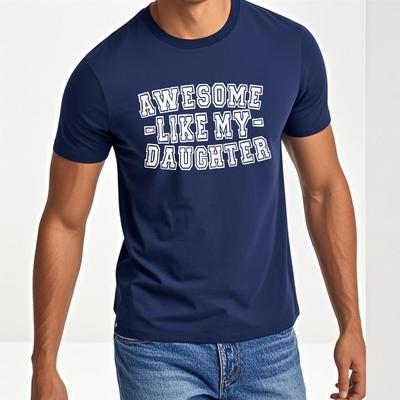 Graphic Summer For Him Tshirt Awesome Like My Daughter Short Sleeve New Arrived Crew Neck Tee Shirt Everyday Tee Premium Gift