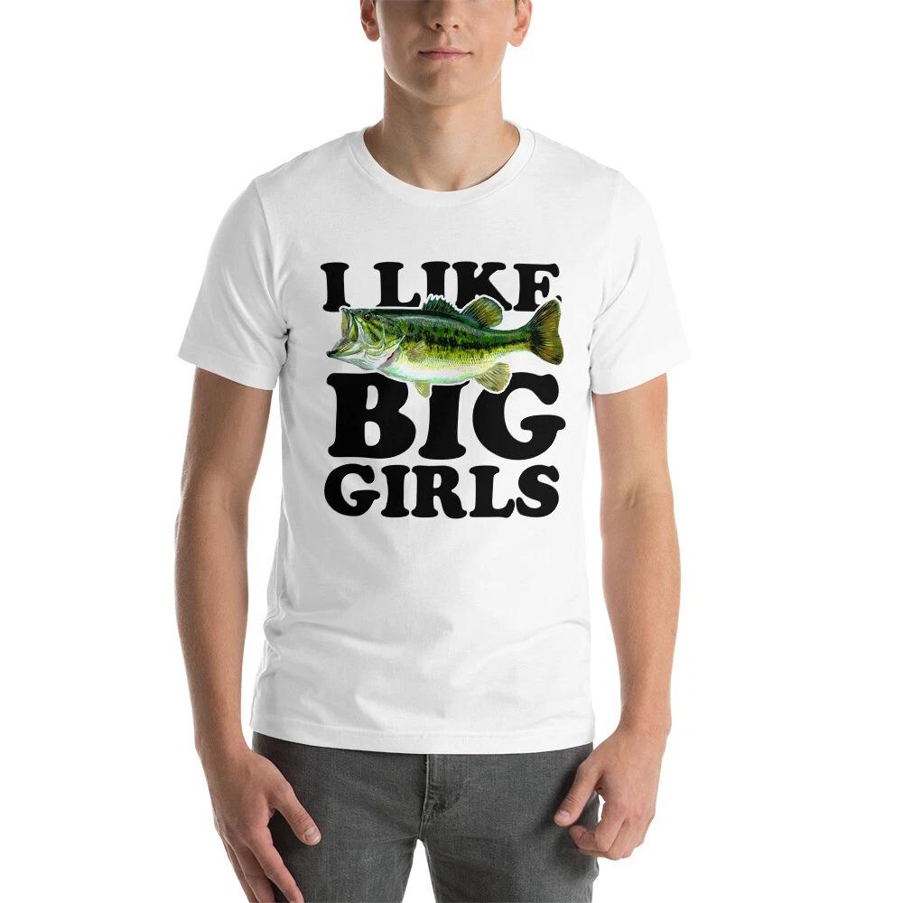 I LIKE BIG GIRLS Bass Fishing Graphic Tee Shirt Unisex t-shirt 3XL