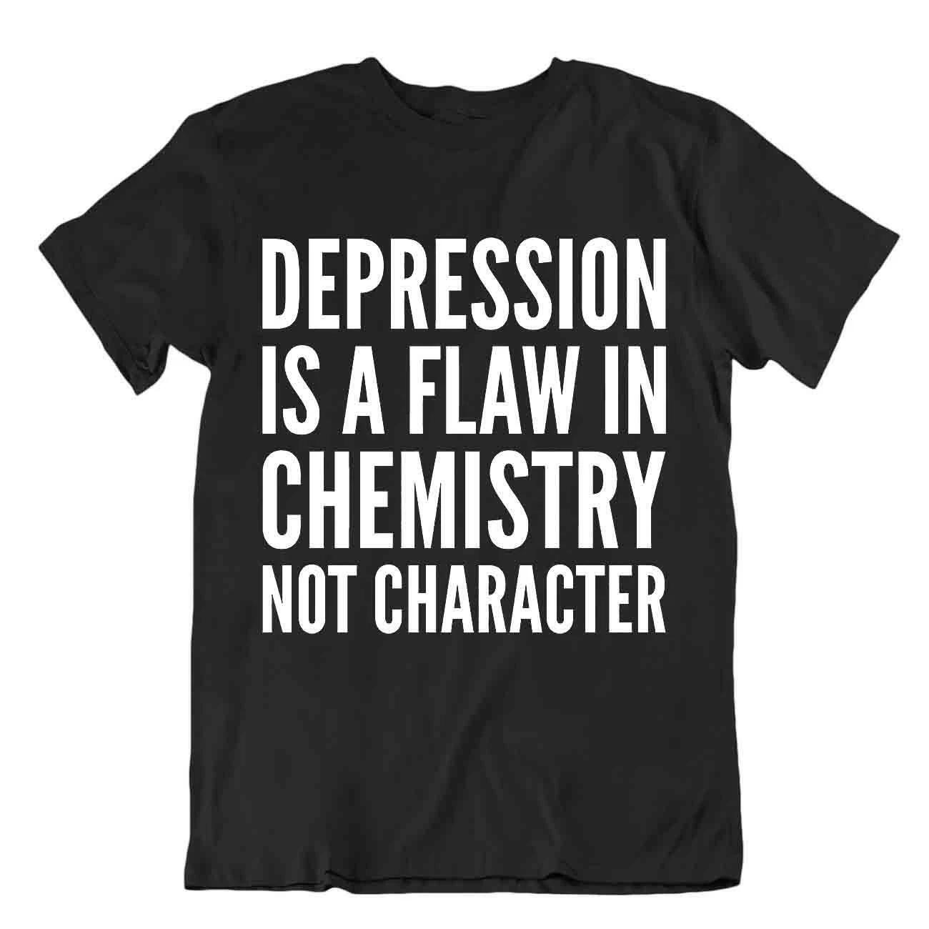 Depression Ia A Flaw In Chemistry Tshirt Unisex Cool Gift Tee Stylish T-Shirt 4XL