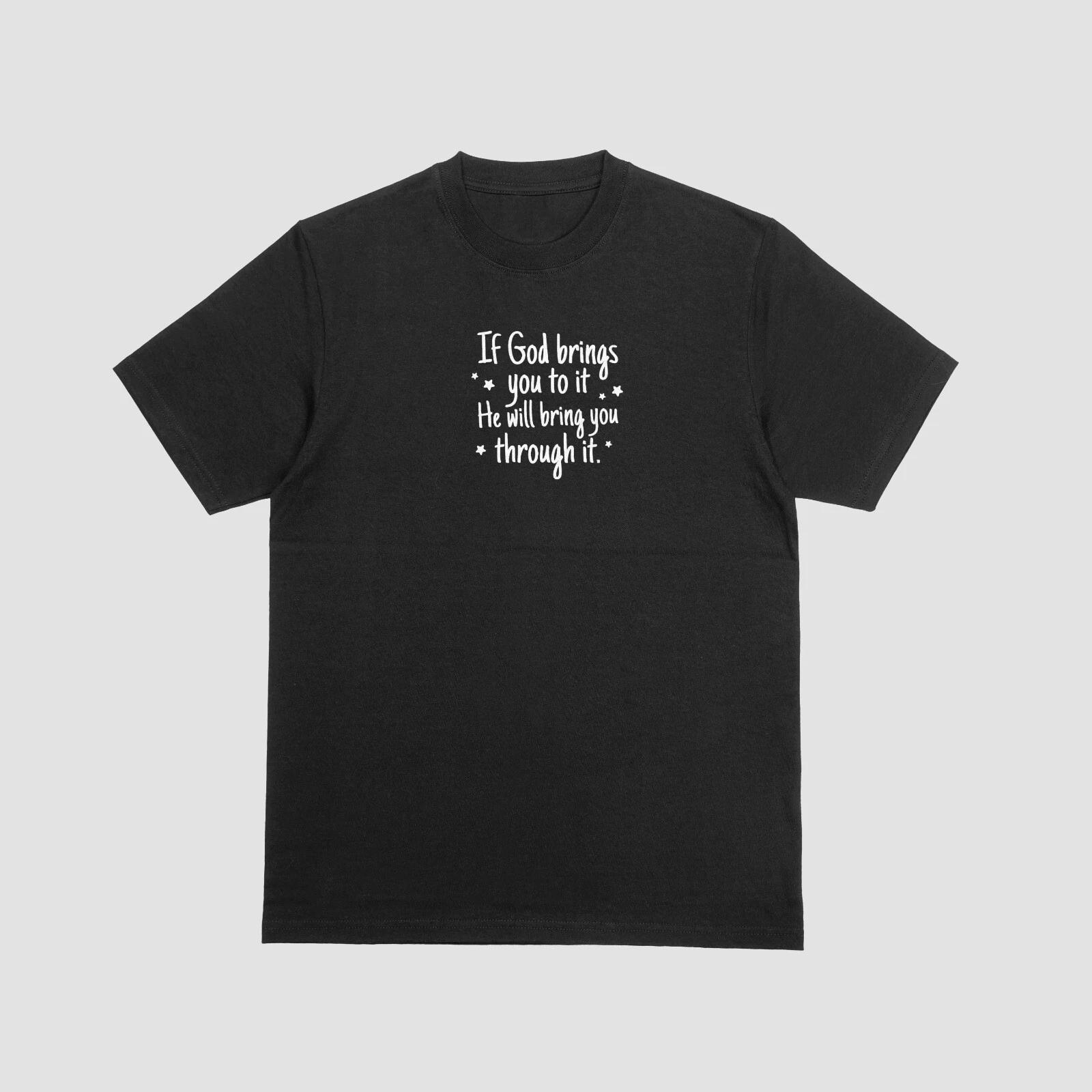 If God Brings You To It, He Will Bring You Through It  Christian T-Shirt L