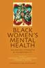 The Black Women's Mental Health : Balancing Strength and Vulnerability Book