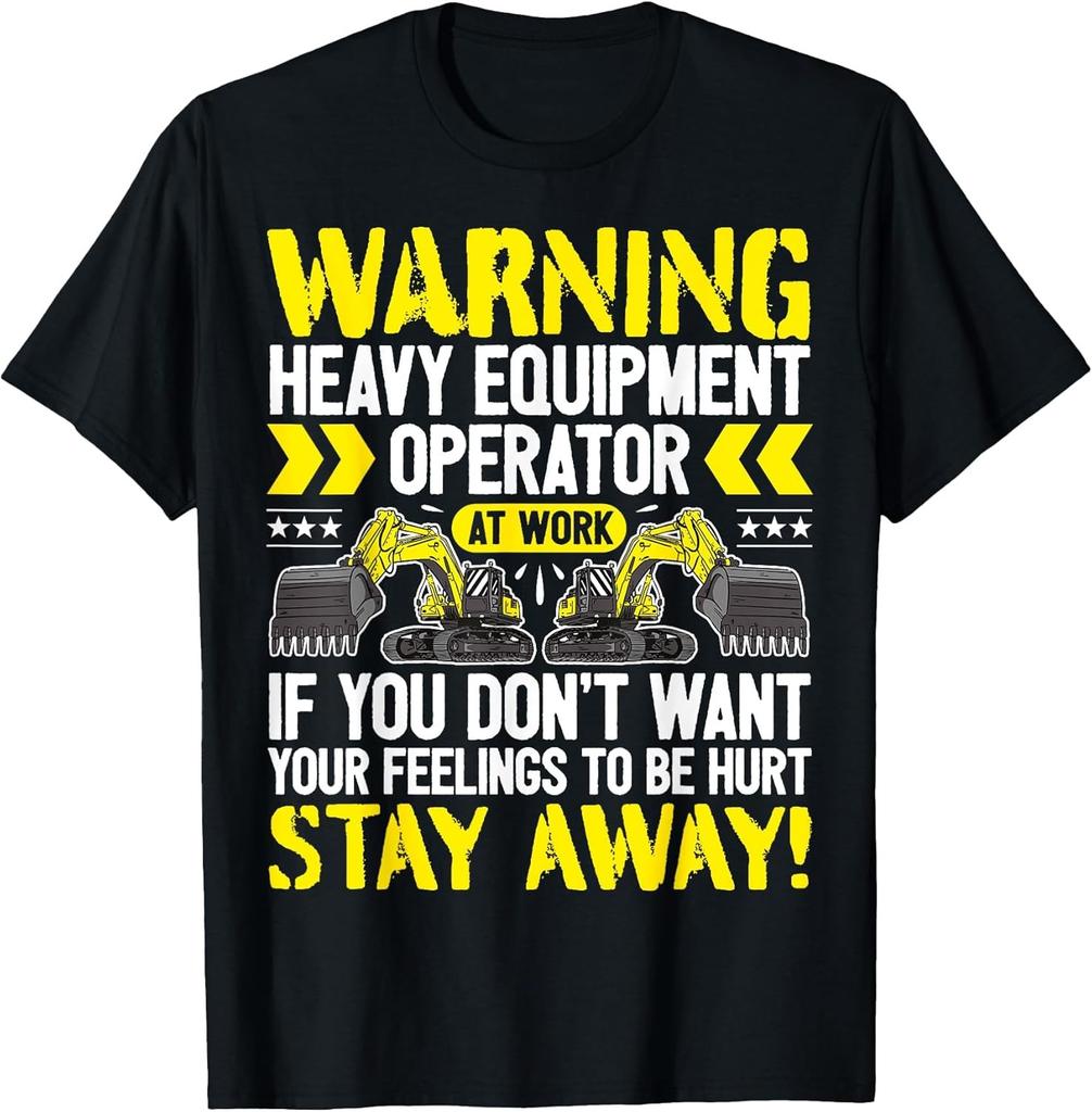 Heavy Equipment Operator At Work - Stay Away - Digger Cotton Tee - MADE IN USA