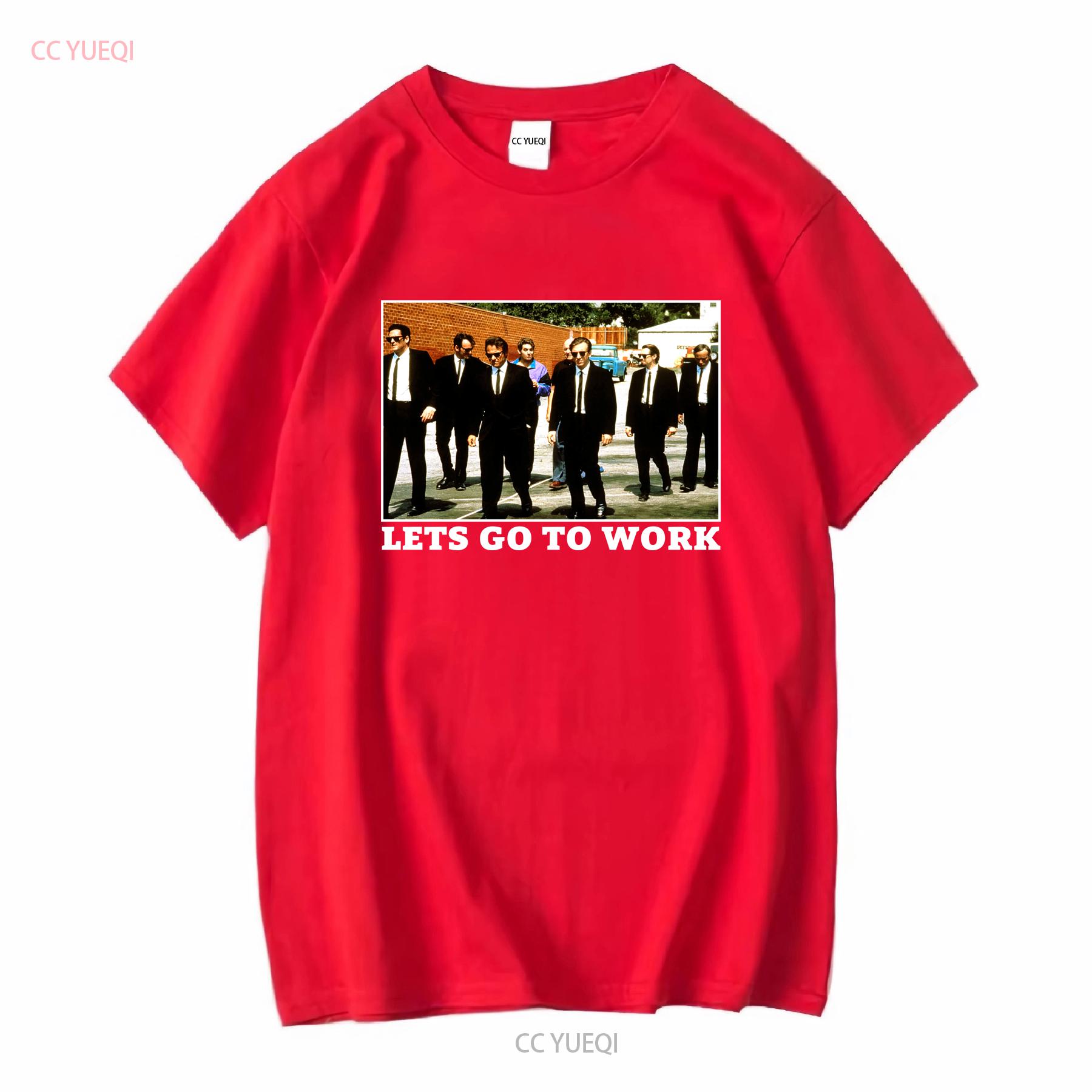 Reservoir Dogs Movie Lets Go To Work Full Color Robbery Criminals Mens T Shirt vintage Washed Unisex designer clothes S