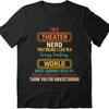 Cotton Summer Women T Shirt Im A Theater Nerd That Means I Live In A Crazy Fantasy World Where I Randomly Break Out Into Show