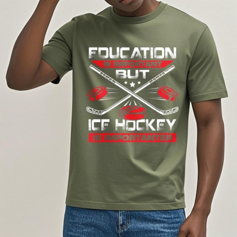 Unisex Brand Tshirt New Arrived For Him Crew Neck Tshirt Big Size Education Is Important But Ice Hockey Is Importanter Trendy