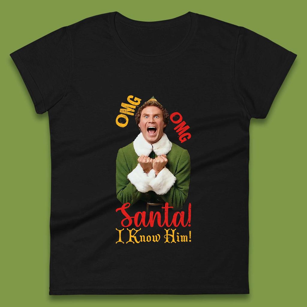The Elf Omg Omg Santa I Know Him! Christmas Womens T Shirt Mens Tops Tees Unisex
