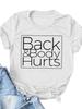 BackBody Hurts Letter Print WoUnisex T Shirt Short Sleeve O Neck Loose WoUnisex Tshirt Ladies Tee Shirt Tops Clothes Camisetas Mujer