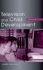 The Television and Child Development Book